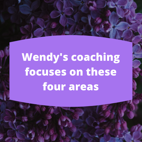 Wendy's coaching focuses on these 4 areas